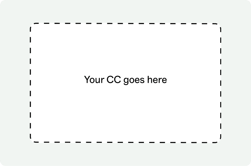 A blank card outline labelled ‘Your CC goes here’