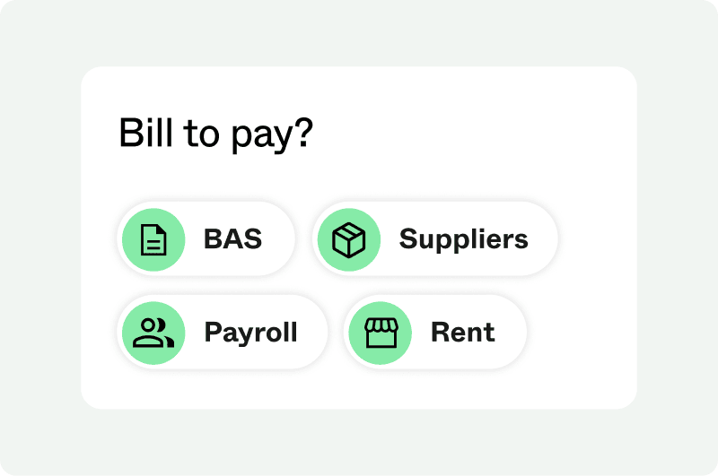 ‘Bill to pay?’ with options BAS, Suppliers, Payroll and Rent
